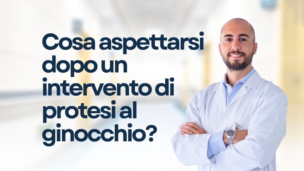 Dr. Giunchi, cosa aspettarsi dopo un intervento di protesi al ginocchio?