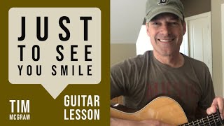 Just To See You Smile - Tim McGraw - Guitar Lesson + Guitar Tutorial
