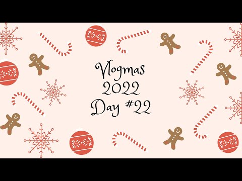 Vlogmas 2022 Day