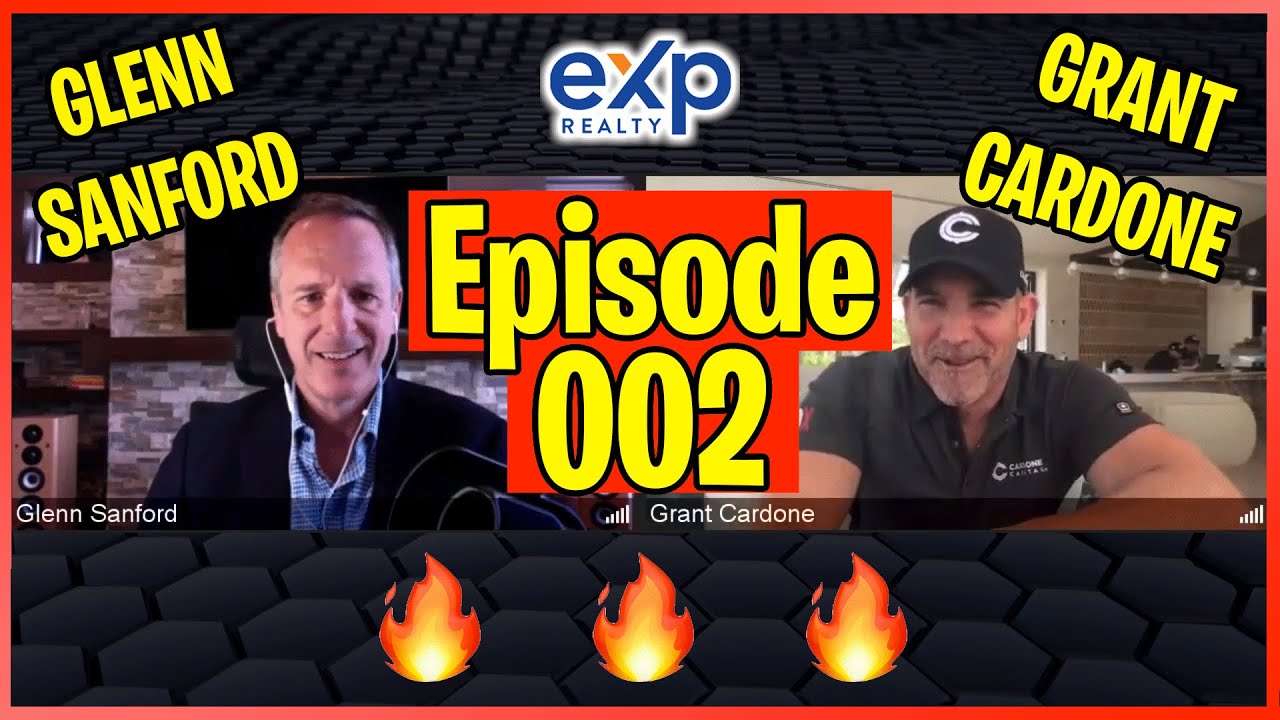 Grant Cardone and Glenn Sanford | eXp Realty Training Fireside Chat [ Episode 2 ]