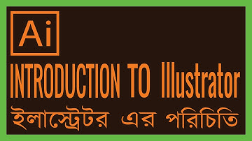Introduction to Illustrator | Illustrator Basic | In Bangla | Adobe Illustrator CC Tutorial - Part 1
