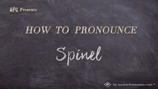 How to Pronounce Spinel (Real Life Examples!)