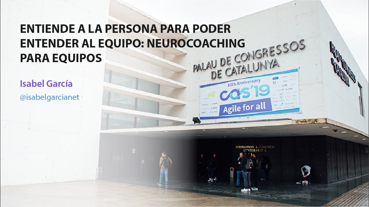 Entiende a la persona para poder entender al equipo: neurocoaching para equipos - Isabel García