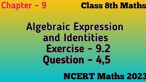 Algebraic Expression and Identities Ex - 9.2 Que - 4 and 5 //Class 8th Maths NCERT