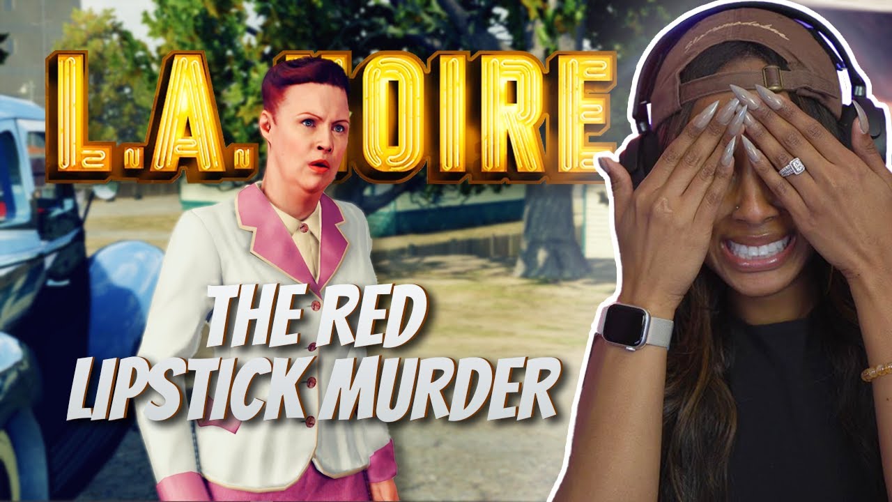 The Red Lipstick Murder | LA Noire (Episode 7)