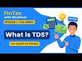 What is TDS? Tax Deducted at Source Explained in 6 minutes | FinTax with Shubham | [EP-01]