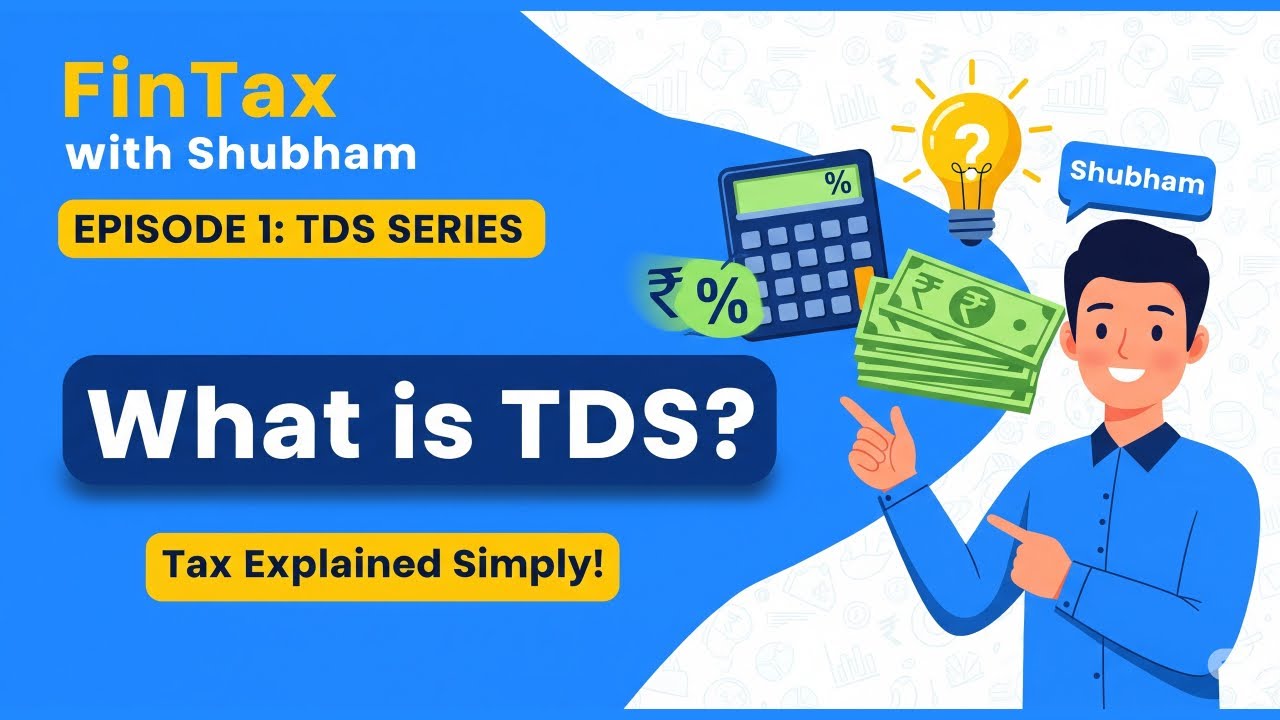 What is TDS? Tax Deducted at Source Explained in 6 minutes | FinTax with Shubham | [EP-01]