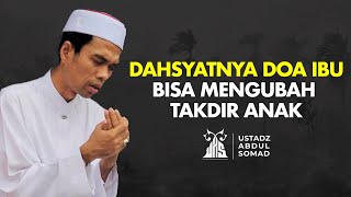 Doa Ibu, Doa Paling Mustajab untuk Anaknya - Ustadz Abdul Somad Audio Dakwah UAS