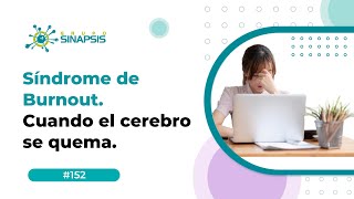 Síndrome de Burnout. Cuando el cerebro se quema.