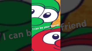 I Can Be Your Friend Veggietales Remix