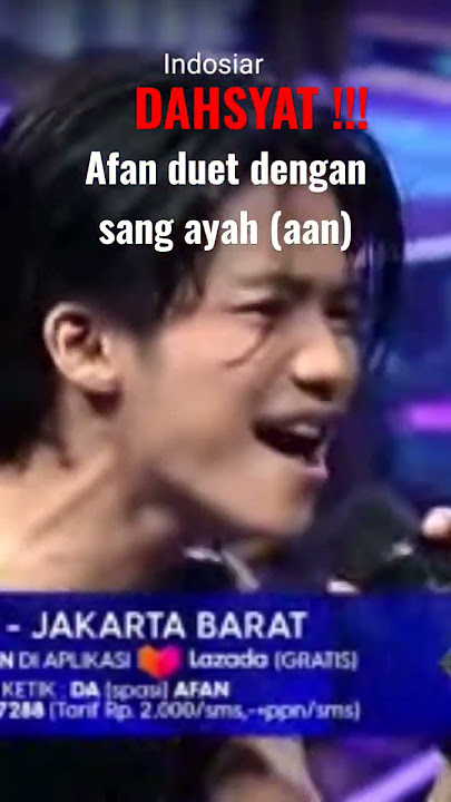 afan duet dengan sang ayah(aan) D'A5 indosiar