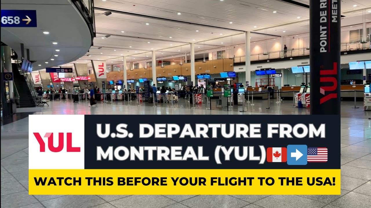 U S Departure From Montreal Airport YUL What To Expect YouTube u-s-departure-from-montreal-airport-yul-what-to-expect-youtube