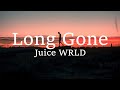 Juice WRLD - Long Gone (lyrics)