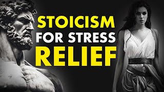 7 Stoic Advice To Let Go Of Life Stress|Stoicism