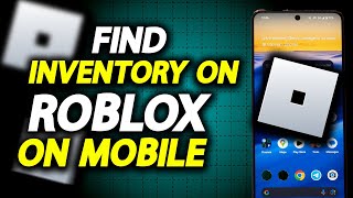 How To Find Inventory In Roblox On Mobile - How To Easily