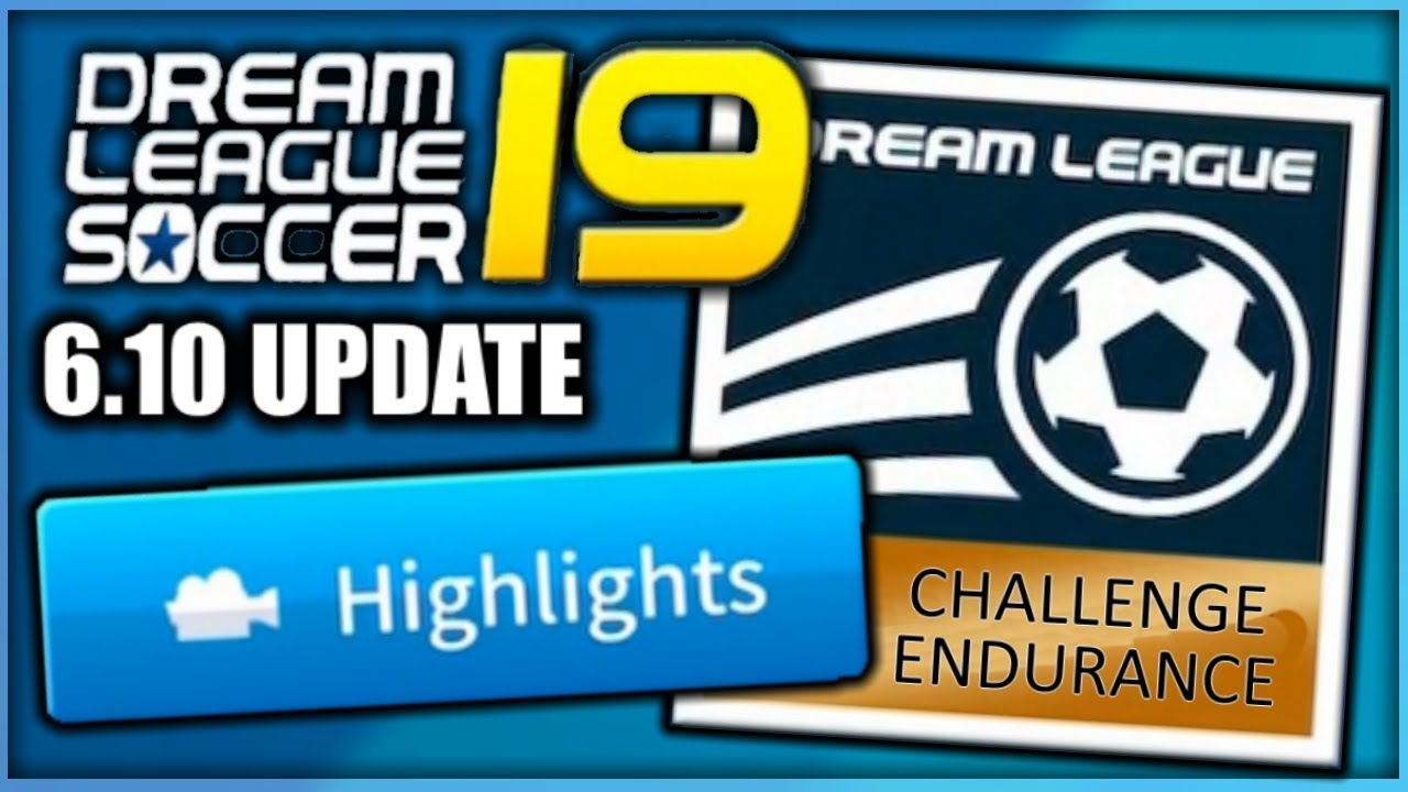 Update 6.10 Dream League Soccer 2019 Out Now! : New Highlights and Updated Team Data!