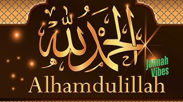 Alhamdulillah ‘Ala Kulli Hal | A Nasheed of  Gratitude in Every Condition | الحمد لله على كل حال
