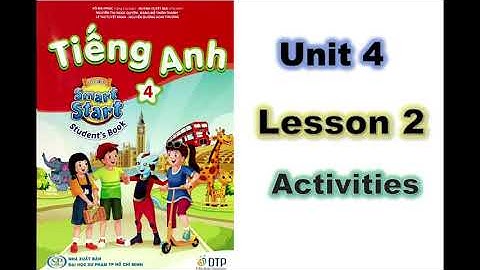 Smart Start 4 - Unit 4 - Activities  - Lesson 2