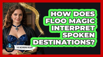 How Does Floo Magic Interpret Spoken Destinations?