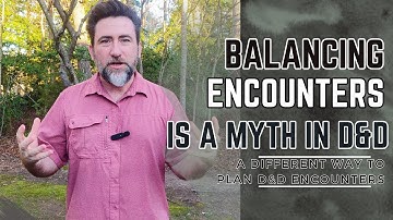 Balancing Encounters in D&D 5e is a Myth | A better way to balance encounters