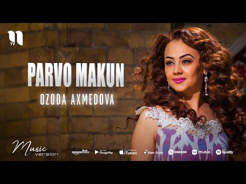 Ozoda Axmedova — Parvo makun (music version)