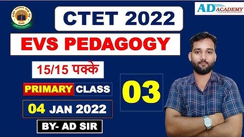 CLASS-03 #EVS PEDAGOGY #CTET__2022 | 04 Jan 2022 | 15/15 पक्के, Question Paper for EVS | AD SIR |