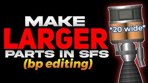 How To Build *LARGER* Parts In SFS • SFS 1.5.2 •