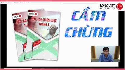 Báo cáo chiến lược Rồng Việt tháng 08/2019 - Cầm Chừng