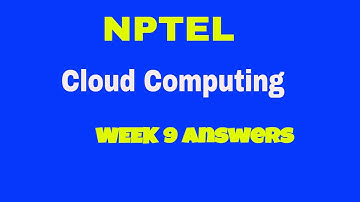 Cloud Computing Week 9 Answers || NPTEL Answers || NPTEL