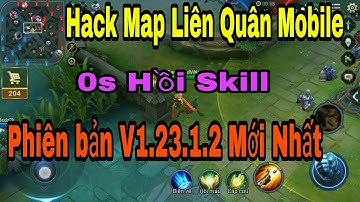 Hack Liên Quân - Hack Map + 0s Skill | antiban 99%