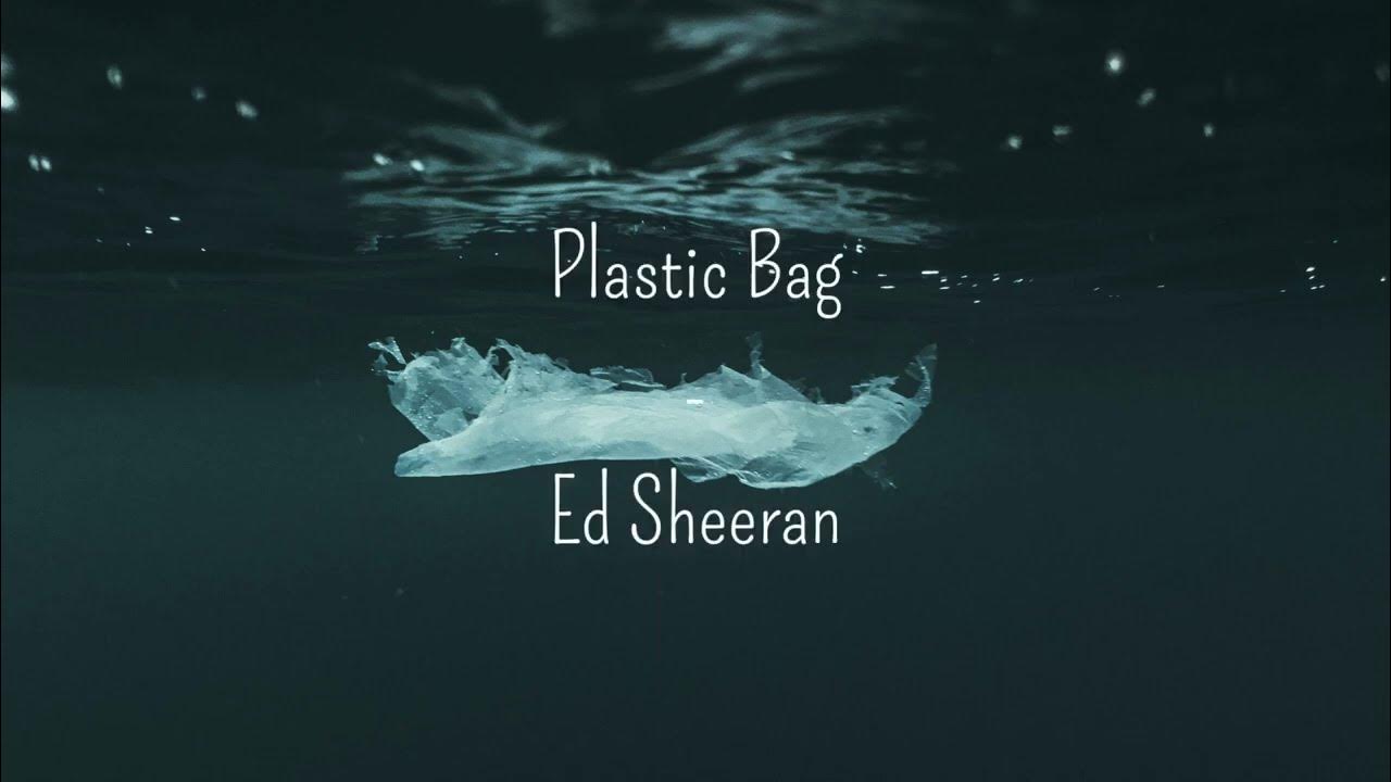 Plastic Bag Ed Sheeran (Lyrics) YouTube