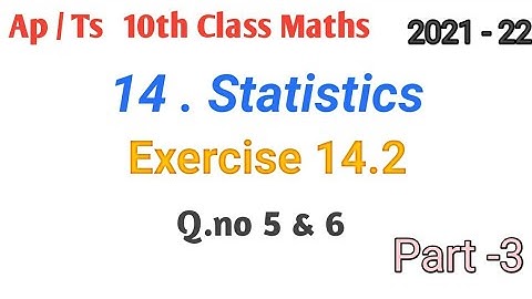 Ap & Ts Class 10th maths || Statistics || Class 10 maths Chapter number -14 || exercise 14.2 | NCERT