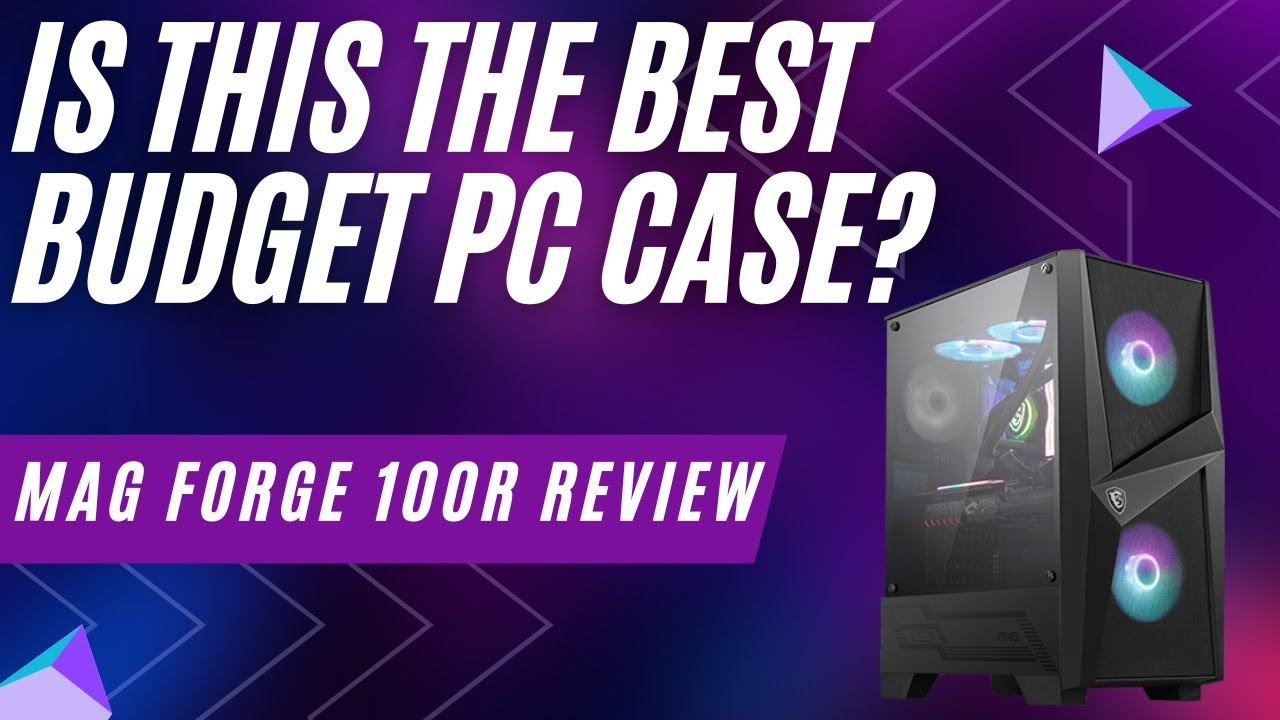 Is this the best budget case? MSI MAG 100R Review YouTube