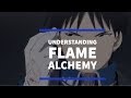 FMA: Brotherhood - Understanding Roy Mustang's Flame Alchemy