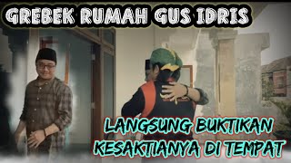 RAIDING GUS IDRIS TO PROVE HIS SUPERNATURAL POWERS !!!
