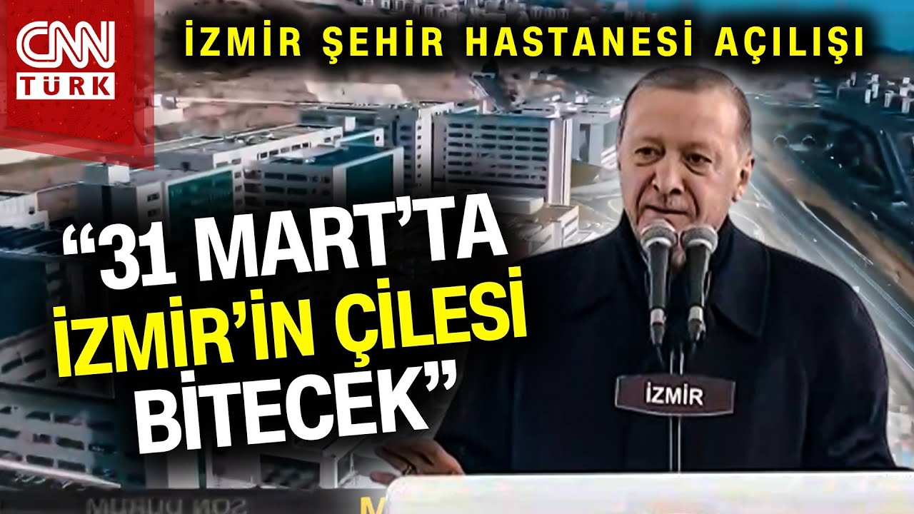 SON DAKİKA! 🚨 |  İzmir Şehir Hastanesi Açılış Töreni! Cumhurbaşkanı Erdoğan'dan Yerel Seçim Mesajı!