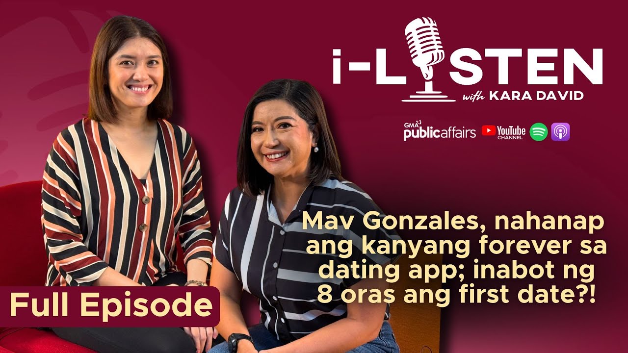 Mav Gonzales, nahanap ang kanyang forever sa dating app; inabot ng 8 oras ang first date | i-Listen