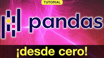Tutorial: ¡PANDAS DESDE CERO!