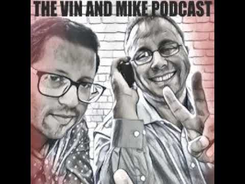 Vin and Mike Podcast Live Stream