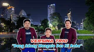 Lagu Batak Terbaru - Dang Adong Mangalo Dos Ni Roha (Cipt: Ir. Sukur Nababan) - Versina Trio (Cover)