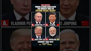 🕊️ FUTURE PEACE TALKS: 🌎 Which WORLD LEADER Could Play the BIGGEST ROLE 🤝