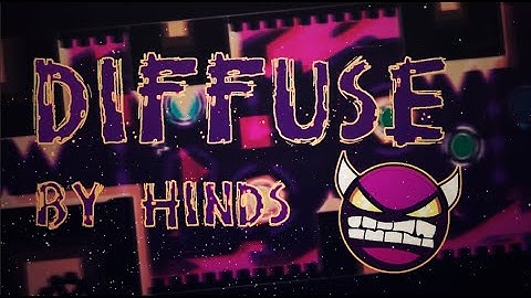 Diffuse by Hinds 100%! (Hard Demon)