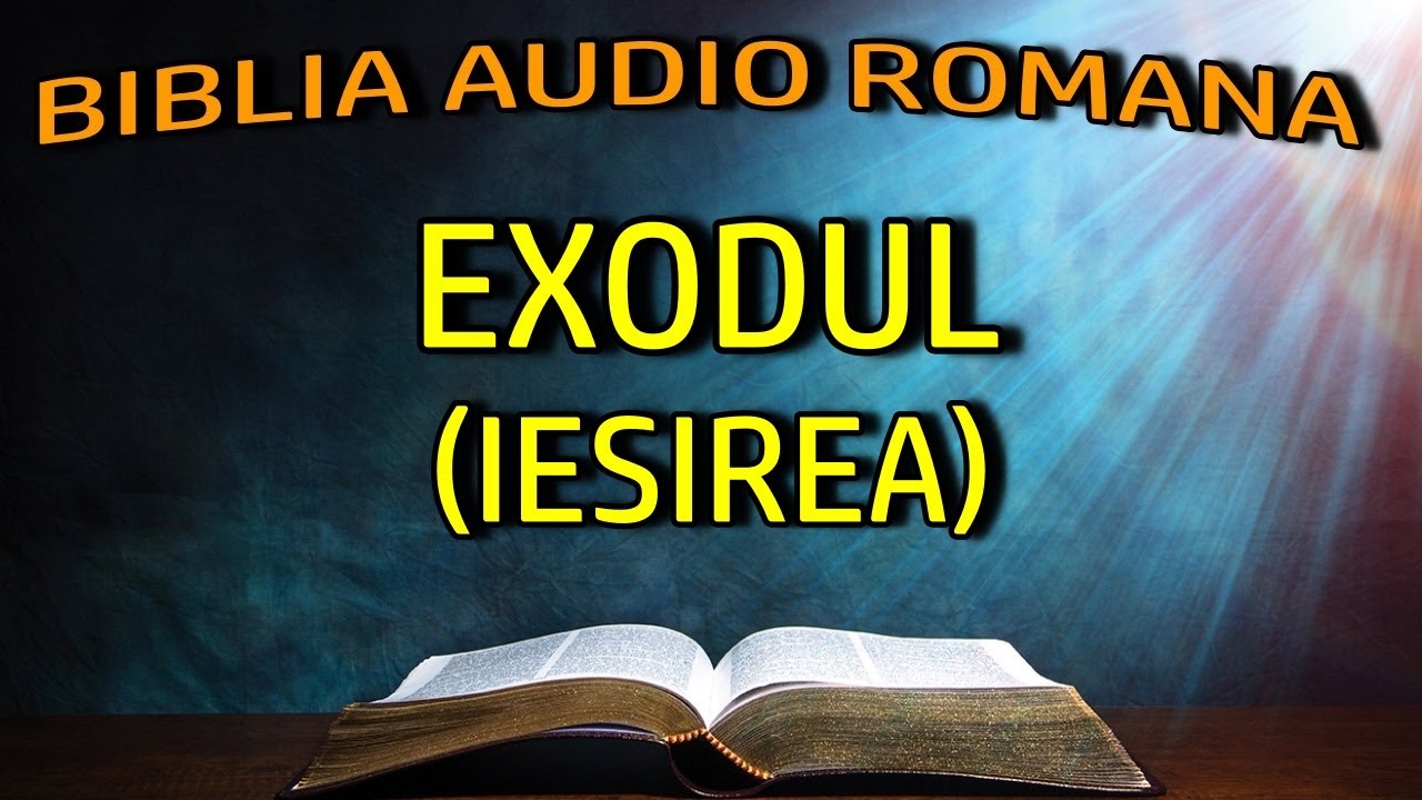 Exodul (Iesirea) - Vechiul Testament - Biblia Audio