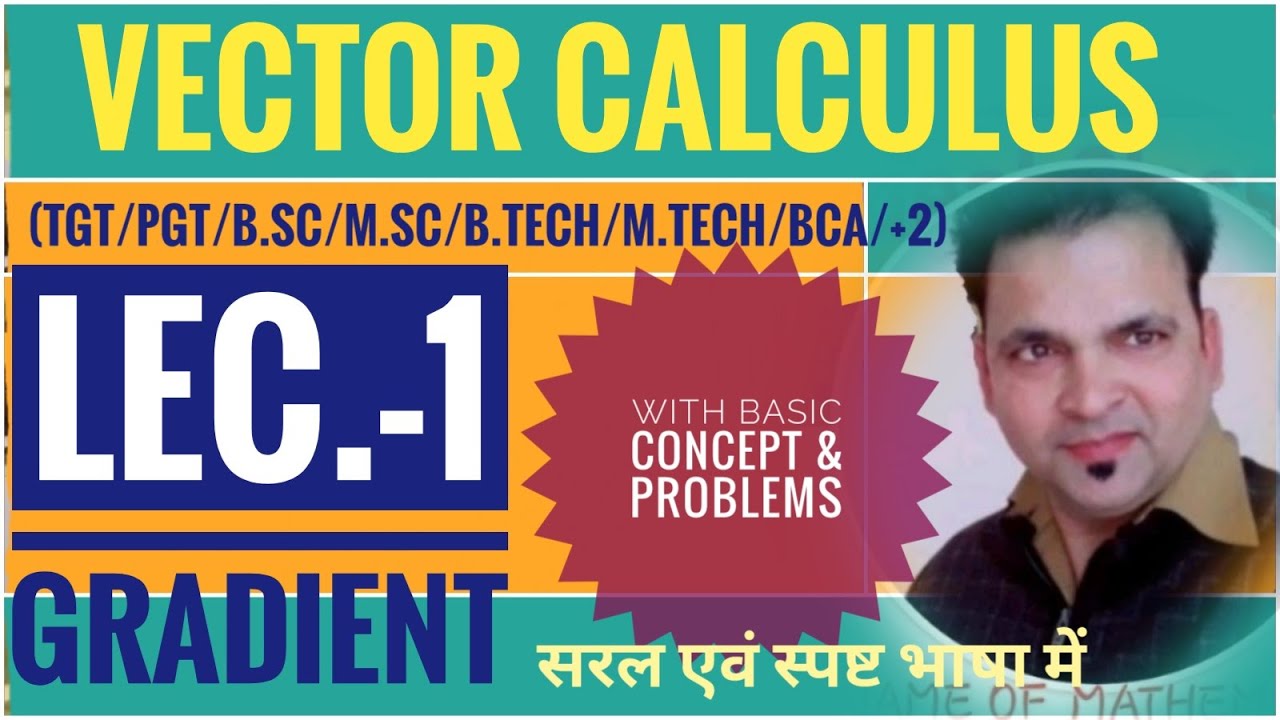 VECTOR CALCULUS Lec.-1 GRADIENT (With basic concept & problems ) - YouTube