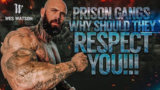 Prison Gangs: Why Should They Respect You!!!