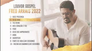 Fred Arrais - Louvor Gospel 2022