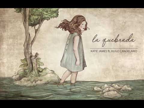 La Quebrada - Katie James ft. Hugo Candelario