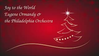 Joy to the World - Eugene Ormandy and the Philadelphia Orchestra