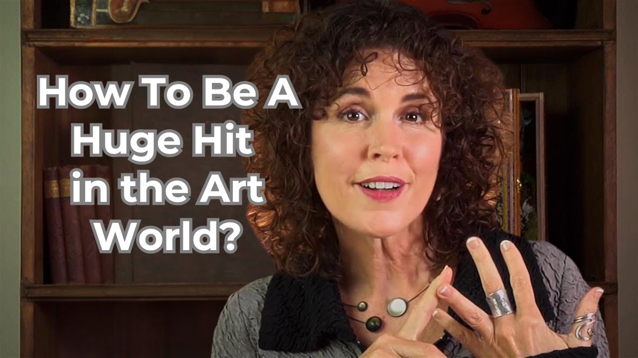 How To Be A Huge Hit in the Art World