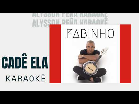 Video thumbnail for Karaokê - Fabinho - Cadê Ela